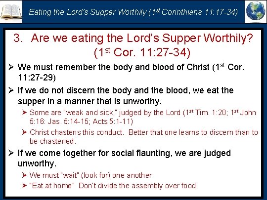 Eating the Lord's Supper Worthily (1 st Corinthians 11: 17 -34) 3. Are we Eating the Lord's Supper Worthily (1 st Corinthians 11: 17 -34) 3. Are we