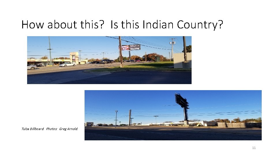 How about this? Is this Indian Country? Tulsa Billboard. Photos: Greg Arnold. 11 