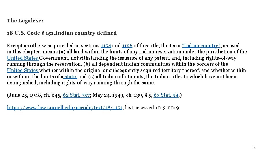 The Legalese: 18 U. S. Code §  151. Indian country defined Except as otherwise