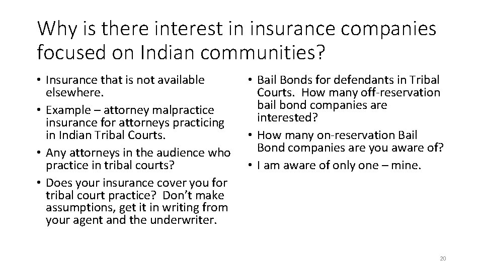 Why is there interest in insurance companies focused on Indian communities? • Insurance that