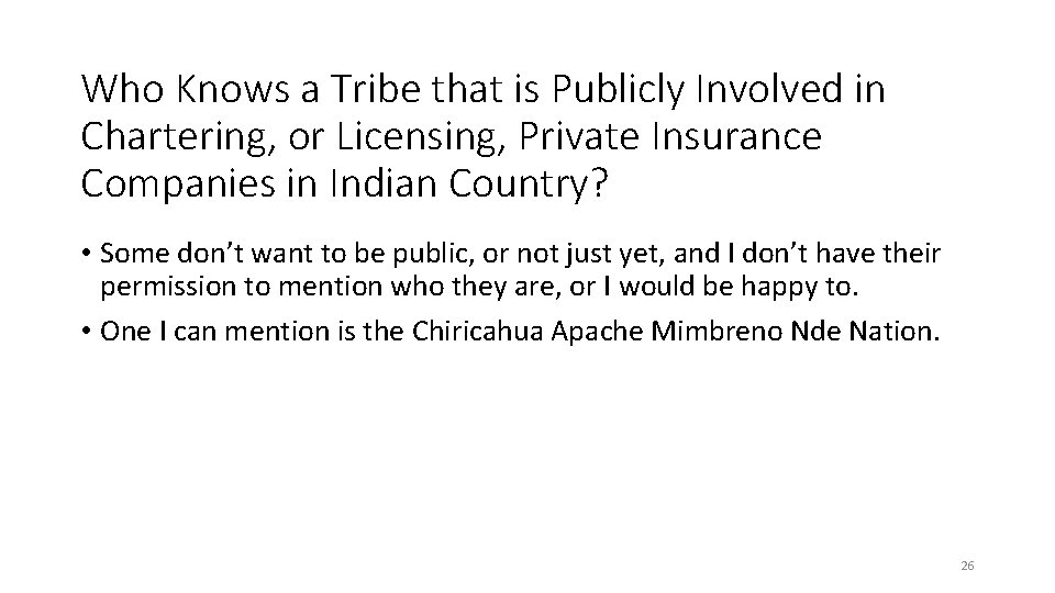 Who Knows a Tribe that is Publicly Involved in Chartering, or Licensing, Private Insurance