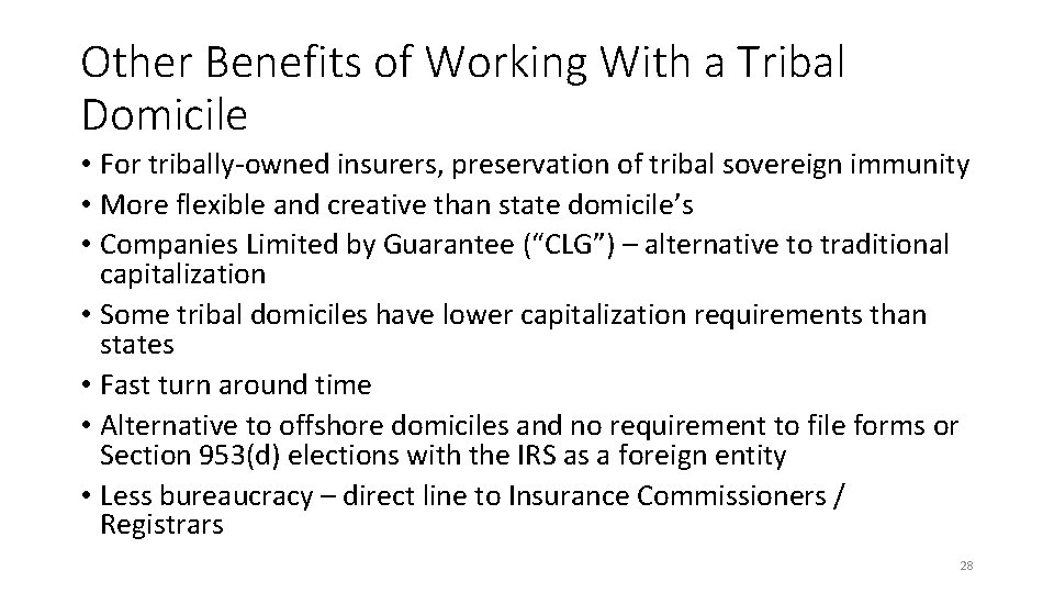 Other Benefits of Working With a Tribal Domicile • For tribally-owned insurers, preservation of