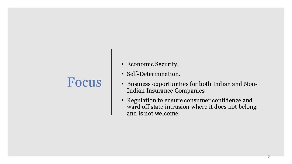  • Economic Security. Focus • Self-Determination. • Business opportunities for both Indian and