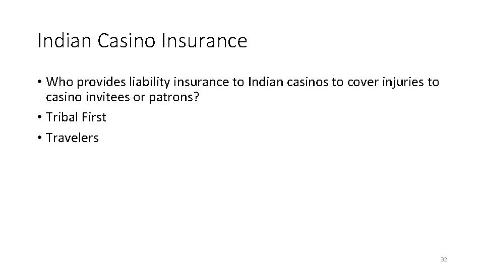 Indian Casino Insurance • Who provides liability insurance to Indian casinos to cover injuries