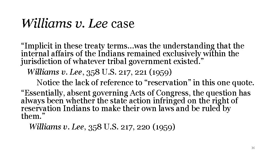 Williams v. Lee case “Implicit in these treaty terms…was the understanding that the internal