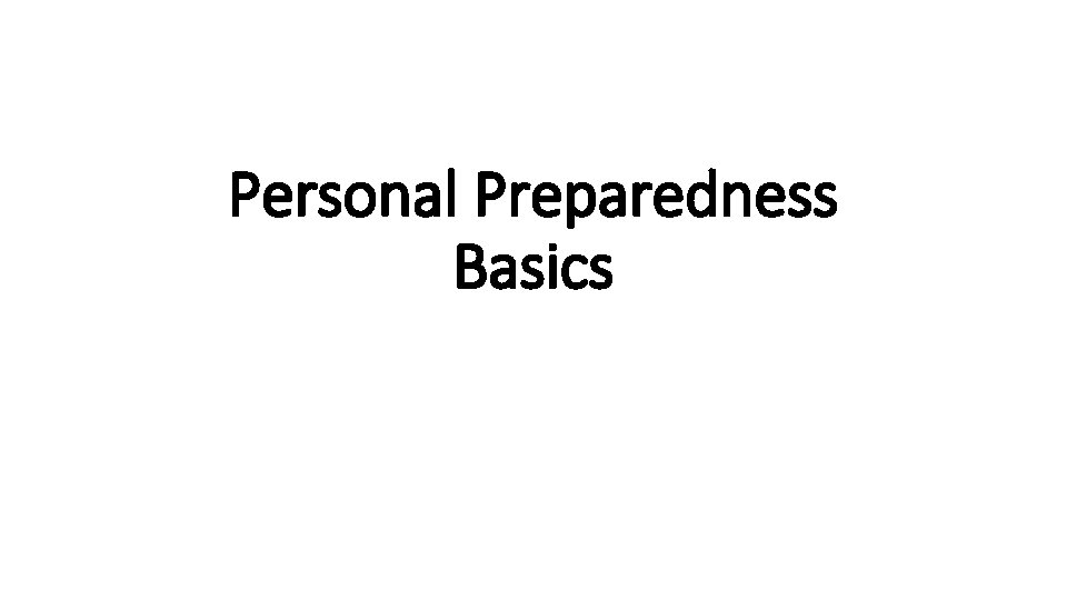 Personal Preparedness Basics 
