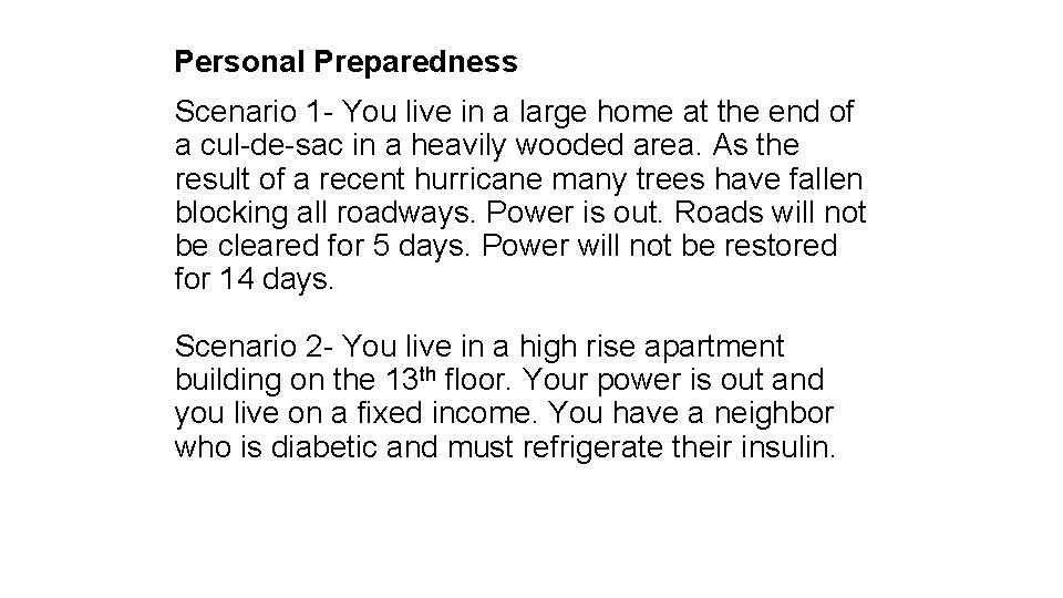 Personal Preparedness Scenario 1 - You live in a large home at the end