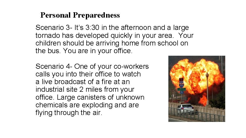 Personal Preparedness Scenario 3 - It’s 3: 30 in the afternoon and a large