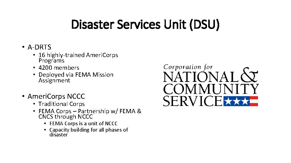 Disaster Services Unit (DSU) • A-DRTS • 16 highly-trained Ameri. Corps Programs • 4200