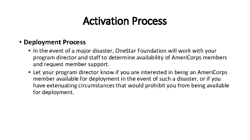 Activation Process • Deployment Process • In the event of a major disaster, One.