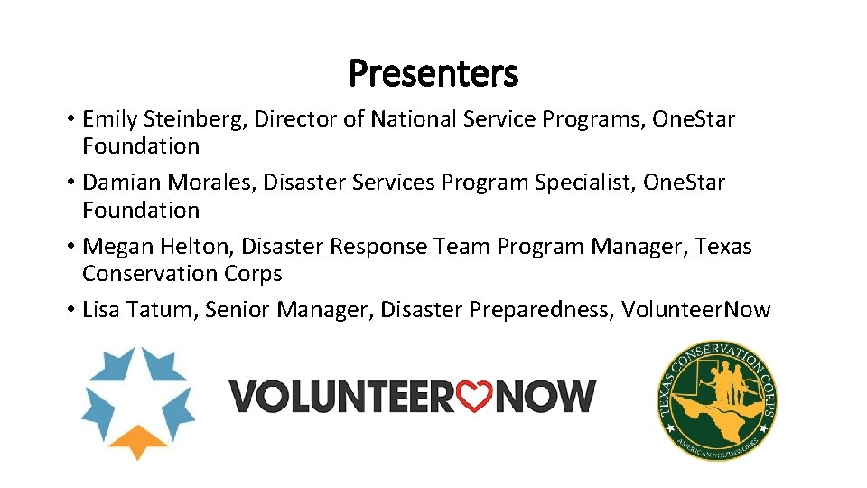 Presenters • Emily Steinberg, Director of National Service Programs, One. Star Foundation • Damian