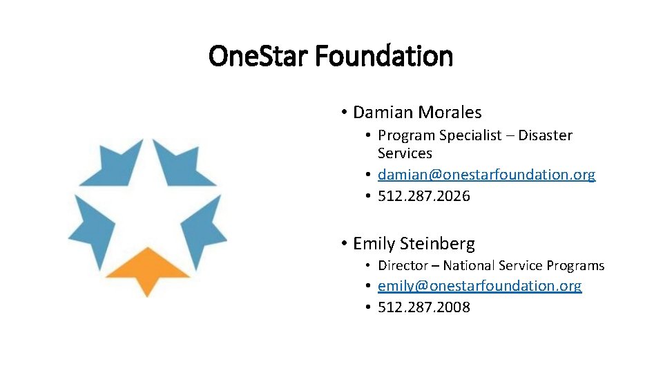 One. Star Foundation • Damian Morales • Program Specialist – Disaster Services • damian@onestarfoundation.
