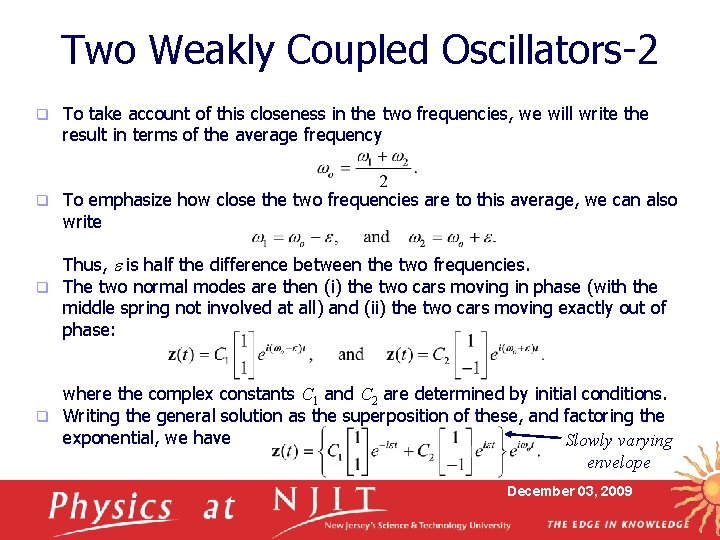 Two Weakly Coupled Oscillators-2 q To take account of this closeness in the two