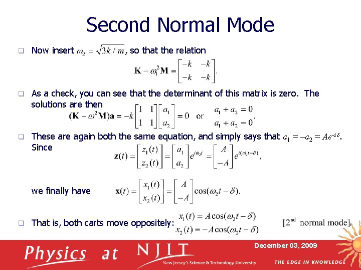 Second Normal Mode q Now insert , so that the relation q As a