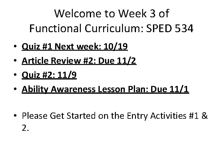 Welcome to Week 3 of Functional Curriculum: SPED 534 • • Quiz #1 Next