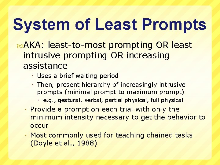 System of Least Prompts AKA: least-to-most prompting OR least intrusive prompting OR increasing assistance