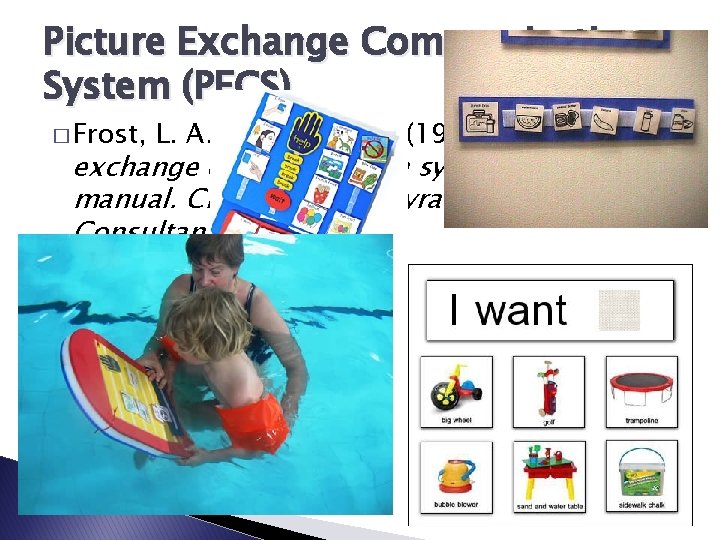 Picture Exchange Communication System (PECS) � Frost, L. A. & Bondy, A. S. (1994).
