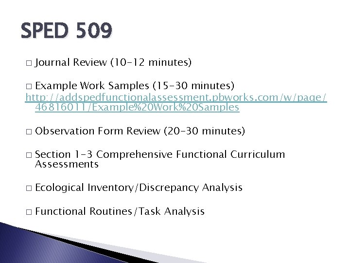 SPED 509 � Journal Review (10 -12 minutes) Example Work Samples (15 -30 minutes)
