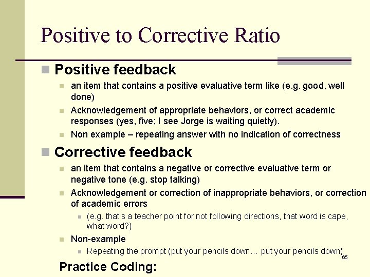 Positive to Corrective Ratio n Positive feedback n n n an item that contains