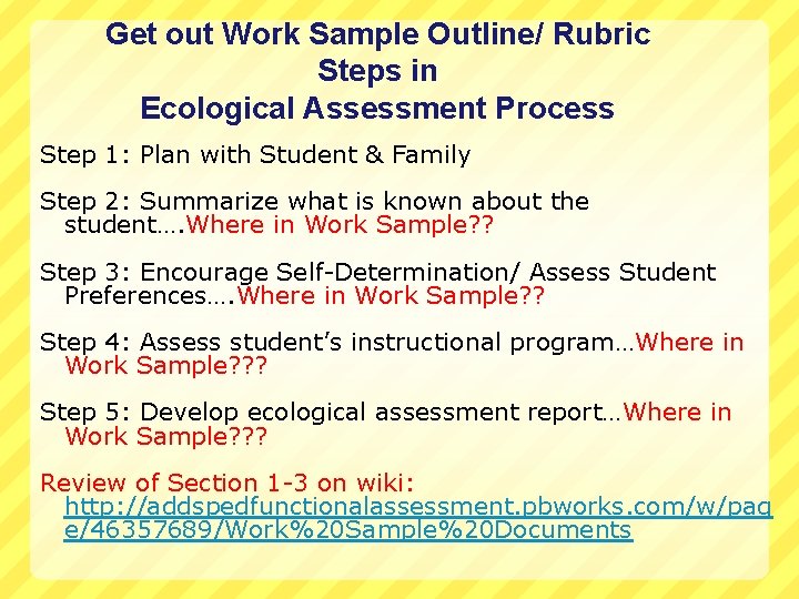Get out Work Sample Outline/ Rubric Steps in Ecological Assessment Process Step 1: Plan