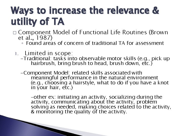 Ways to increase the relevance & utility of TA � Component Model of Functional