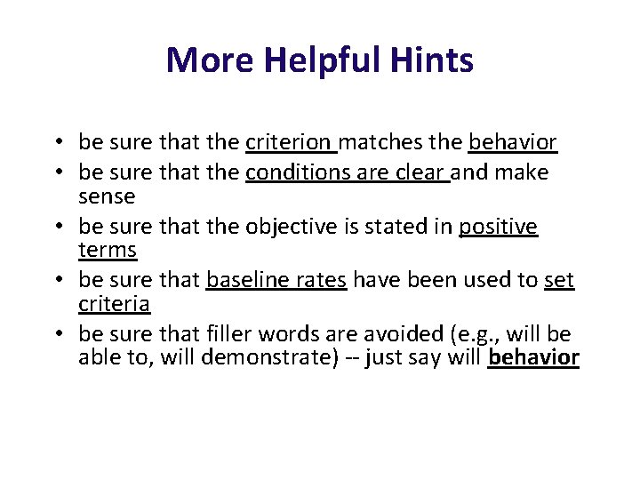 More Helpful Hints • be sure that the criterion matches the behavior • be