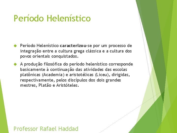 Período Helenístico caracterizou-se por um processo de integração entre a cultura grega clássica e