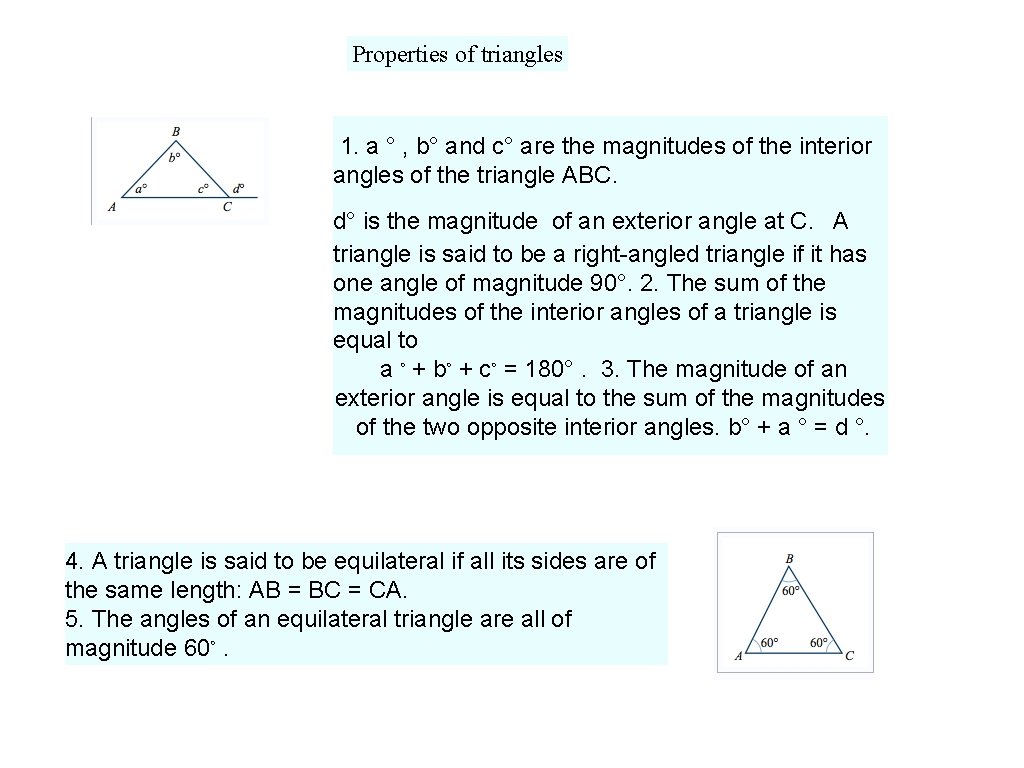 Properties of triangles 1. a ° , b° and c° are the magnitudes of