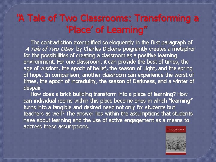 “A Tale of Two Classrooms: Transforming a ‘Place’ of Learning” The contradiction exemplified so