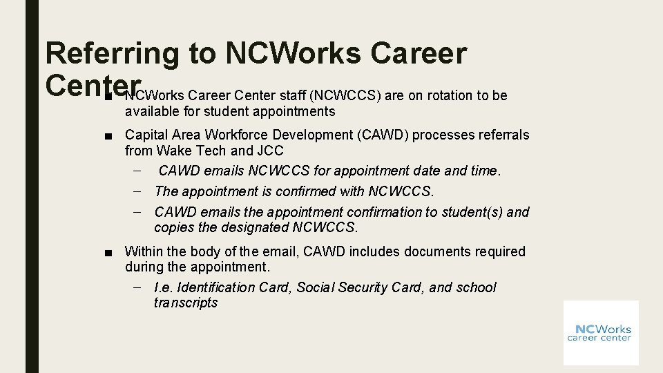 Referring to NCWorks Career Center ■ NCWorks Career Center staff (NCWCCS) are on rotation