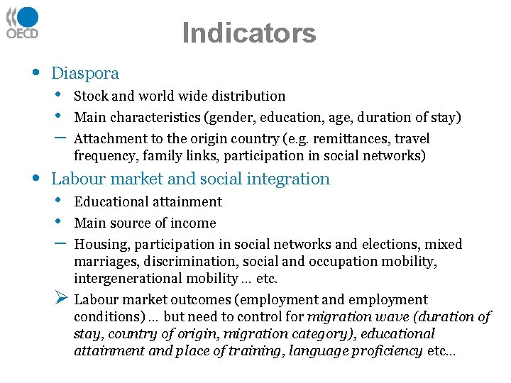 Indicators • • Diaspora • • – Stock and world wide distribution Main characteristics