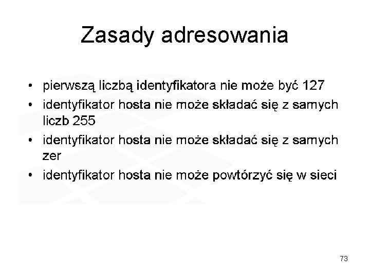 Zasady adresowania 73 Zasady adresowania 73