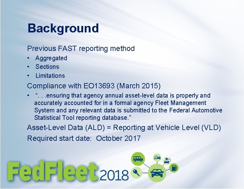 Background Previous FAST reporting method • Aggregated • Sections • Limitations Compliance with EO
