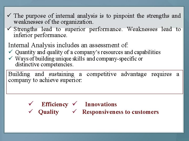 ü The purpose of internal analysis is to pinpoint the strengths and weaknesses of