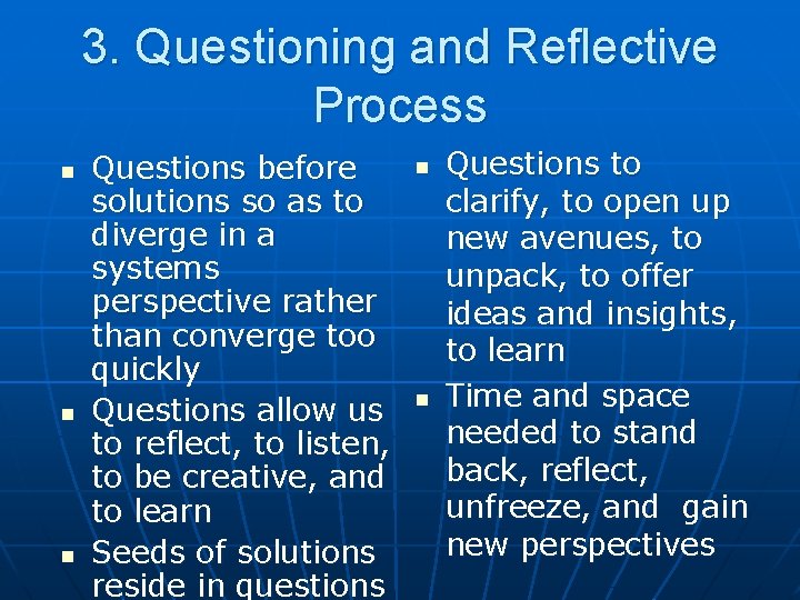 3. Questioning and Reflective Process n n n Questions before solutions so as to