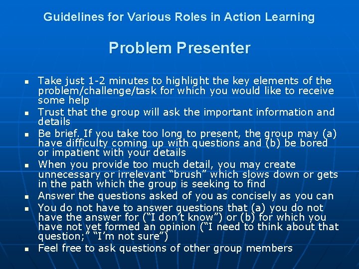Guidelines for Various Roles in Action Learning Problem Presenter n n n n Take