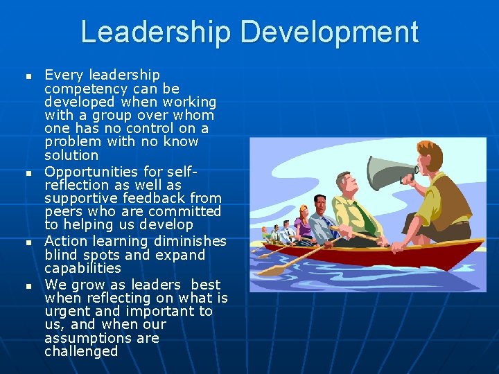 Leadership Development n n Every leadership competency can be developed when working with a