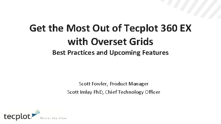 Get the Most Out of Tecplot 360 EX with Overset Grids Best Practices and