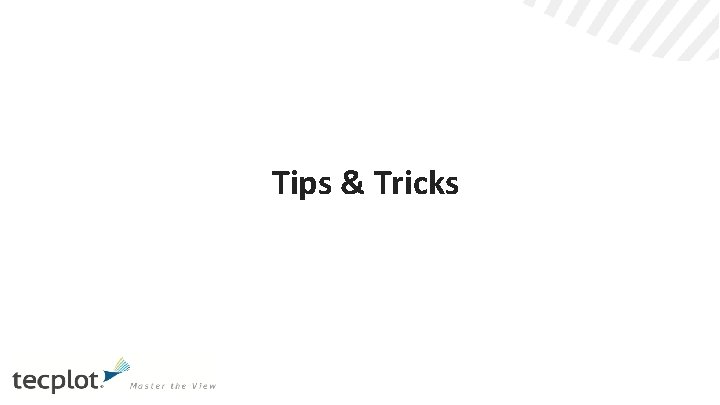 Tips & Tricks 