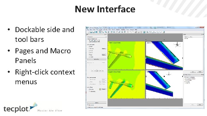 New Interface • Dockable side and tool bars • Pages and Macro Panels •