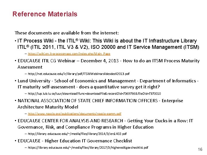 Reference Materials These documents are available from the internet: • IT Process Wiki -