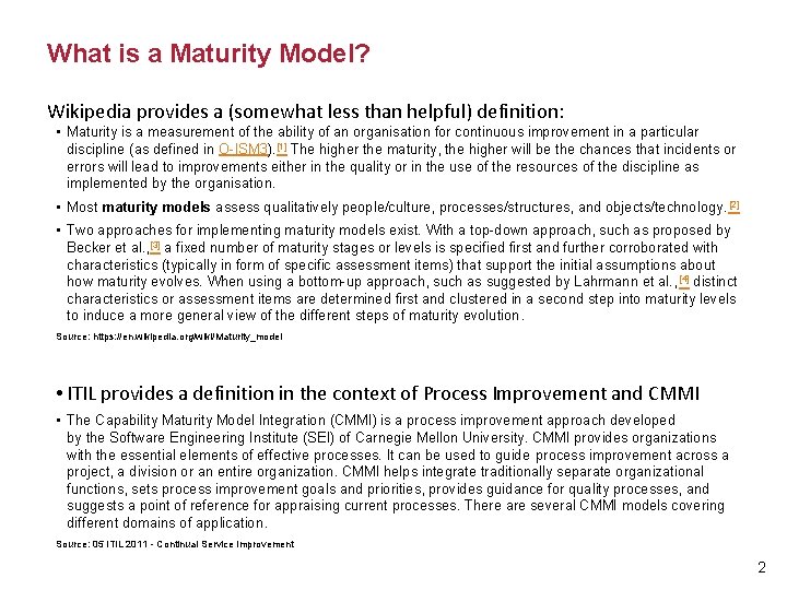 What is a Maturity Model? Wikipedia provides a (somewhat less than helpful) definition: •