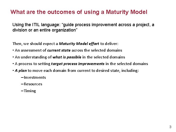 What are the outcomes of using a Maturity Model Using the ITIL language: “guide