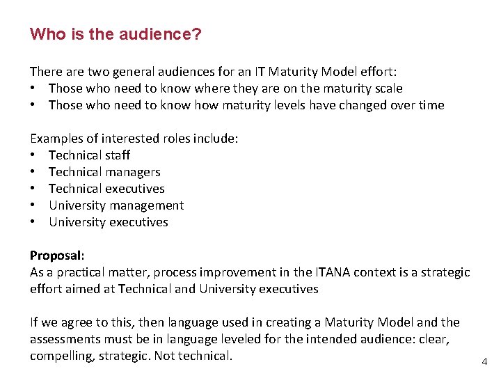 Who is the audience? There are two general audiences for an IT Maturity Model