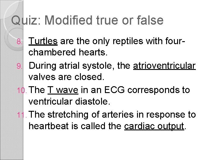 Quiz: Modified true or false Turtles are the only reptiles with fourchambered hearts. 9.