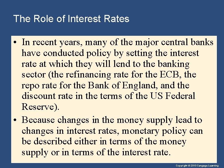 The Role of Interest Rates • In recent years, many of the major central