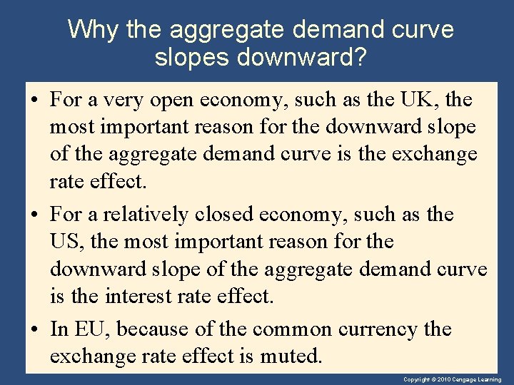 Why the aggregate demand curve slopes downward? • For a very open economy, such