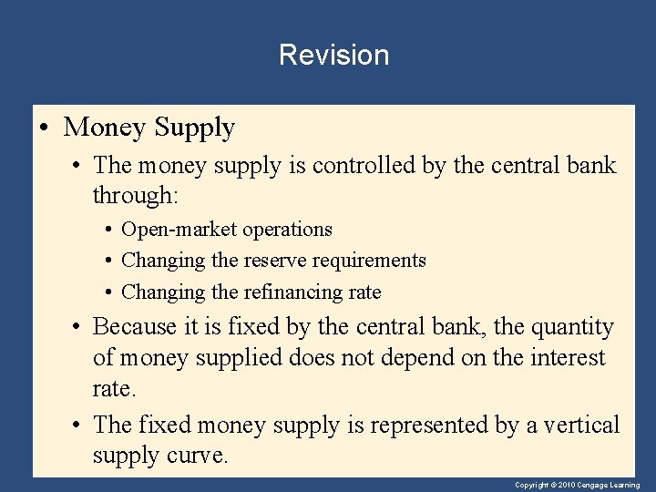 Revision • Money Supply • The money supply is controlled by the central bank