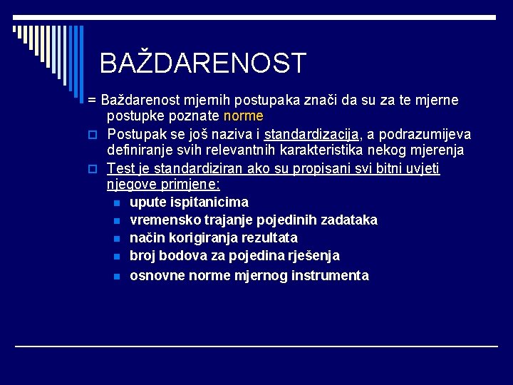 BAŽDARENOST = Baždarenost mjernih postupaka znači da su za te mjerne postupke poznate norme