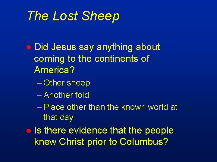 The Lost Sheep l Did Jesus say anything about coming to the continents of